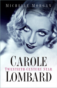 Carole Lombard (Twentieth-Century Star) - 9780750998529 by Michelle Morgan, 9780750998529