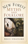 New Forest Myths and Folklore by Brice Stratford, 9780750998703