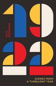 1922 (Scenes from a Turbulent Year) - 9780857305015 by Nick Rennison, 9780857305015