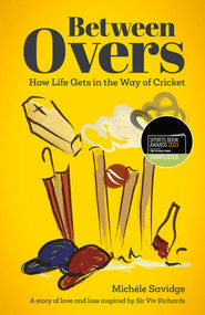 Between Overs ((Shortlisted for the Sunday Times Sports Book Awards 2023)) by Michele Savidge, 9781801500715