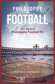 Philosophy and Football (The PFFC Story) by Geoff Andrews, 9781801500999