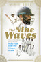 The Nine Waves (The Extraordinary Story of How India Took Over the Cricket World) by Mihir Bose, 9781801501040