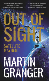 Out of Sight (Satellite Mayhem) - 9781913062613 by Martin Granger, 9781913062613
