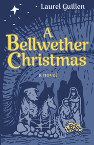 A Bellwether Christmas (A Novel - Inspired by True Events) by Laurel Guillen, 9781956454086