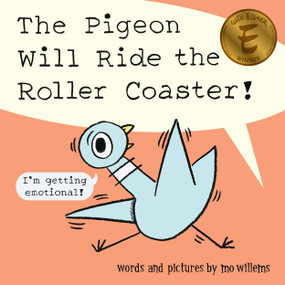 The Pigeon Will Ride the Roller Coaster! by Mo Willems, 9781454946861