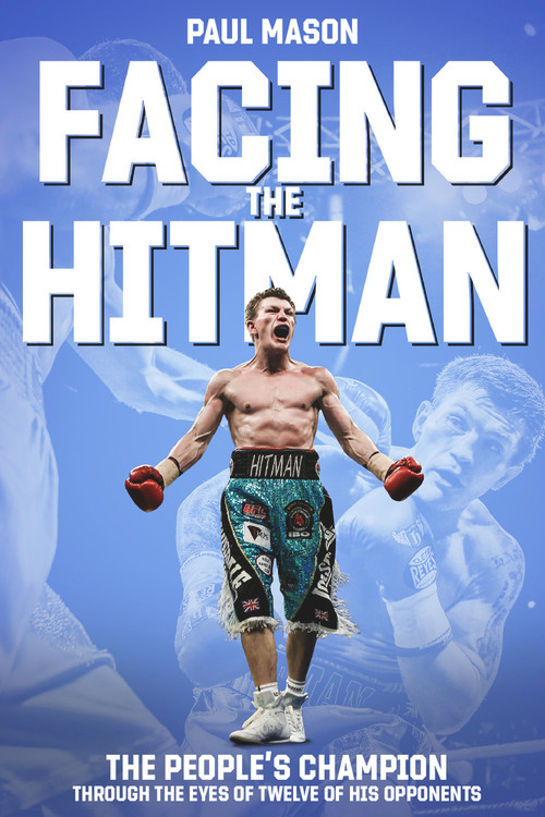 Facing the Hitman (The People's Champion Through the Eyes of His Opponents) by Paul Mason, 9781785316401