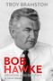 Bob Hawke by Troy Bramston, 9780143788096