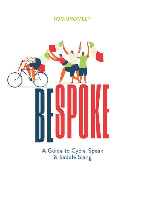 Bespoke (A Guide to Cycle-Speak and Saddle Slang) by Tom Bromley, 9780712353656