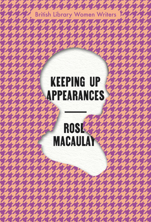 Keeping Up Appearances by Rose Macaulay, 9780712354011