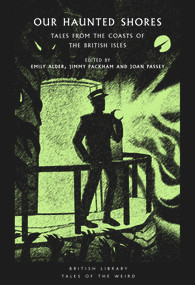 Our Haunted Shores (Tales from the Coasts of the British Isles) by Jimmy Packham, Emily Napier, Joan Passey, 9780712354219