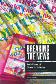 Breaking the News (The British Library Exhibition Book) by Luke McKernan, Jackie Harrison, 9780712354417
