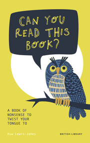 Can You Read This Book? (A Book of Nonsense to Twist Your Tongue To) by Huw Lewis-Jones, 9780712354653