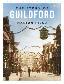 A Story of Guildford by Marion Field, 9780750998994