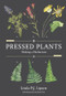 Pressed Plants (Making a Herbarium) by Linda P.J. Lipsen, Derek Tan, 9780772680563