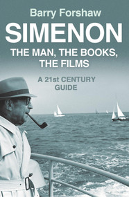 Simenon (The Man, The Books, The Films) by Barry Forshaw, 9780857304162