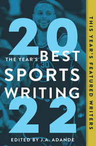 The Year's Best Sports Writing 2022 by J.A. Adande, Glenn Stout, 9781637270905