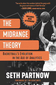 The Midrange Theory (Basketball's Evolution In the Age of Analytics) by Seth Partnow, Tim Bontemps, 9781637270967