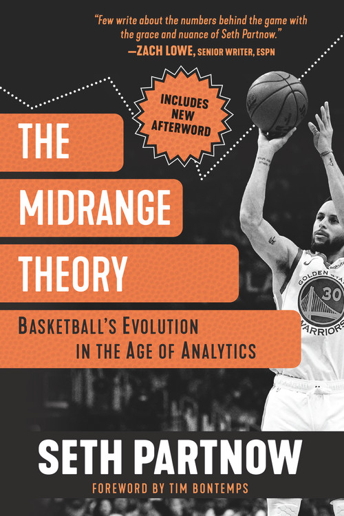 The Midrange Theory (Basketball's Evolution In the Age of Analytics) by Seth Partnow, Tim Bontemps, 9781637270967
