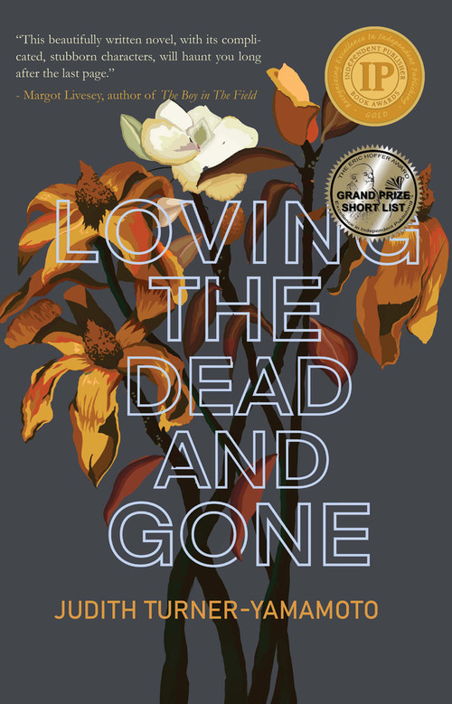 Loving the Dead and Gone by Judith Turner-Yamamoto, 9781646032587