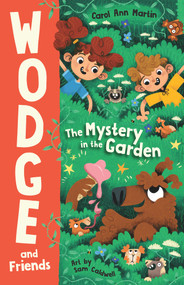 The Mystery in the Garden (Wodge and Friends #1) by Carol Ann Martin, Sam Caldwell, 9781760505646