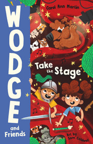 Take the Stage (Wodge and Friends #2) by Carol Ann Martin, Sam Caldwell, 9781760505653