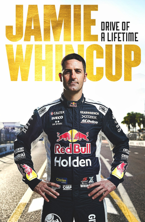 Jamie Whincup (Drive of a Lifetime) by Jamie Whincup, 9781761044885
