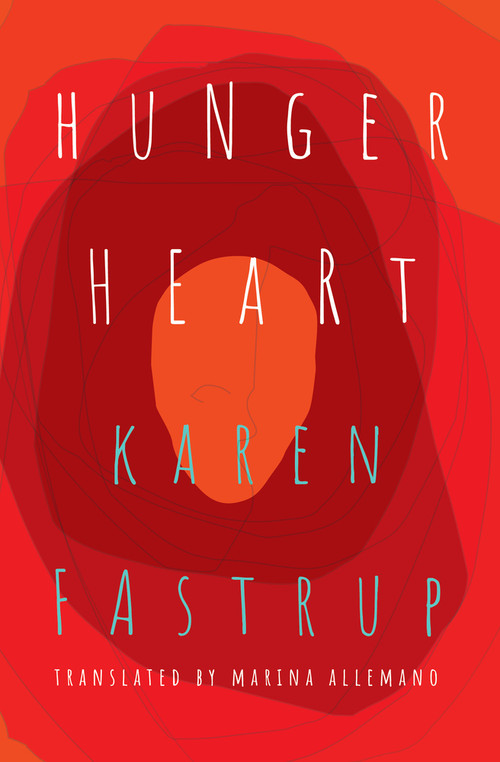Hunger Heart by Karen Fastrup, Marina Allemano, 9781771667722