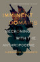 Imminent Domains (Reckoning with the Anthropocene) by Alessandra Naccarato, 9781771667753