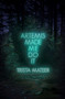 Artemis Made Me Do It by Trista Mateer, 9781771682725