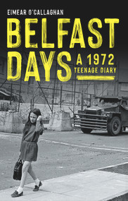 Belfast Days (A 1972 Teenage Diary) - 9781785371103 by Eimear O'Callaghan, 9781785371103