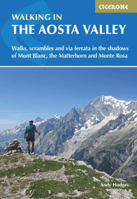 Walking in the Aosta Valley (Walks and scrambles in the shadows of Mont Blanc, the Matterhorn and Monte Rosa) by Andy Hodges, 9781786310156