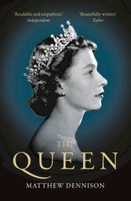 The Queen - 9781788545921 by Matthew Dennison, 9781788545921