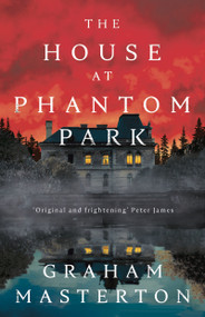 The House at Phantom Park (A chilling tale to keep you up at night) by Graham Masterton, 9781801103985