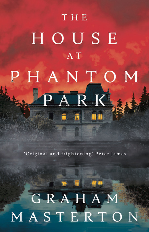 The House at Phantom Park (A chilling tale to keep you up at night) by Graham Masterton, 9781801103985
