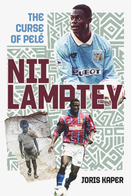 Nii Lamptey (The Curse of Pelé) by Joris Kaper, 9781801501316