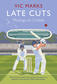 Late Cuts (Musings on Cricket) - 9781838953065 by Vic Marks, 9781838953065