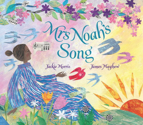 Mrs Noah's Song by James Mayhew, Jackie Morris, 9781913074425