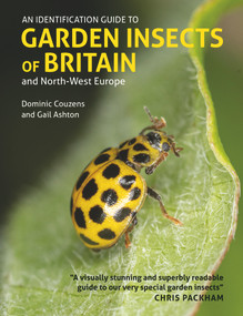 An Identification Guide to Garden Insects of Britain and North-West Europe by Dominic Couzens, 9781913679255