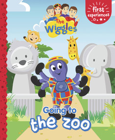The Wiggles: First Experience   Going to the Zoo by The Wiggles, 9781922514905