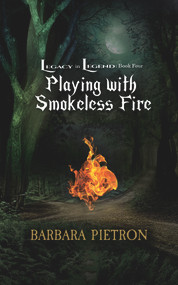 Playing with Smokeless Fire by Barbara Pietron, 9781940368146