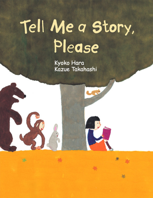 Tell Me a Story, Please by Kazue Takahashi, Kyoko Hara, 9781940842660