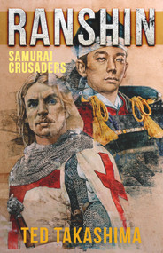 Ranshin (Samurai Crusaders) by Tetsuo Ted Takashima, 9781940842684