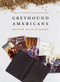 Greyhound Americans by Moncho Ollin Alvarado, 9781947817364
