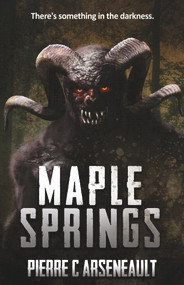 Maple Springs by Pierre C Arseneault, 9781951122393