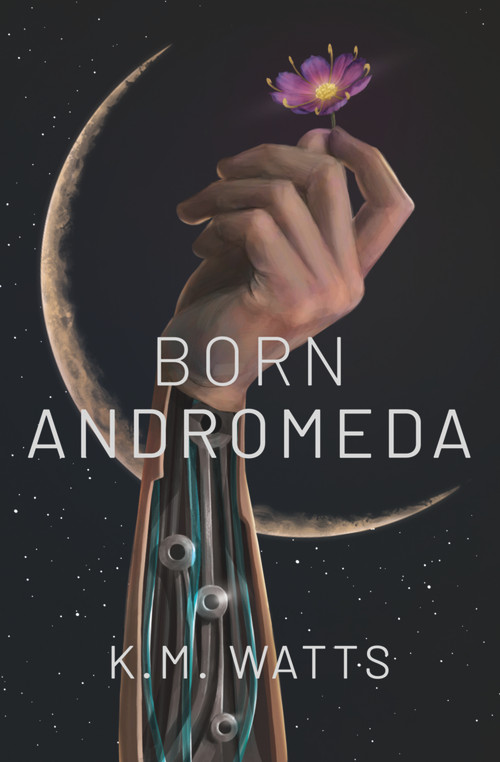 Born Andromeda by K.M. Watts, 9781951954215