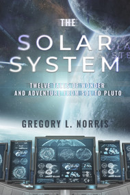 The Solar System - 9781954907560 by Gregory L. Norris, 9781954907560