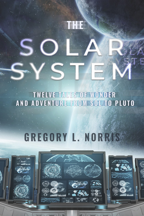The Solar System - 9781954907560 by Gregory L. Norris, 9781954907560