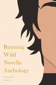 Running Wild Novella Anthology, Volume 5 (Book 1) by Gabrielle Rupert, Riva Riley, Peter Wright, Brian Philip Katz, 9781955062053