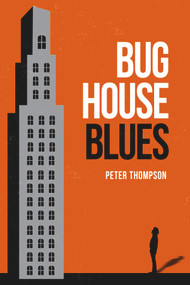 Bughouse Blues by Peter Thompson, 9781955062145