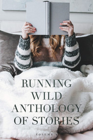 Running Wild Anthology of Stories (Volume 6) by David Fitzpatrick, David Fitzpatrick, Emily Castles, Emily Castles, Aimee LaBrie, Aimee LaBrie, J.T. Townley, J.T. Townley, Benjamin White, Benjamin White, Anastasia Jill, Anastasia Jill, Jonathan Maberry, Jonathan Maberry, Andy McQuestin, Andy McQuestin, Charissa Roberson, Charissa Roberson, Lauren Lang, Lauren Lang, Nikolas Thornton, Nikolas Thornton, Kali Metis, Kali Metis, Asya Marie, Asya Marie, Wes Choc, Wes Choc, Matt Hardman, Matt Hardman, Anna Idelevich, Anna Idelevich, Harold Hoss, Harold Hoss, Peter Roxburgh, Peter Roxburgh, 9781955062398